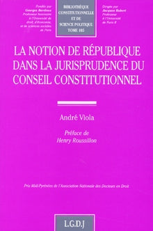 La notion de république dans la jurisprudence du Conseil constitutionnel