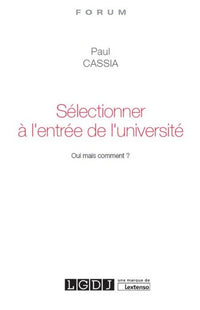 Sélectionner à l'entrée de l'université. Oui mais comment ?