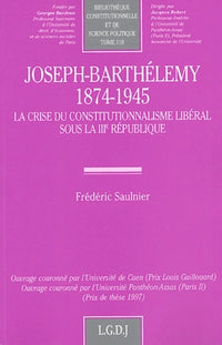 Joseph-Barthélemy (1874-1945). La crise du constitutionnalisme libéral sous la I