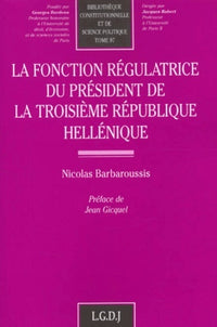 La fonction régulatrice du président de la troisième république hellénique