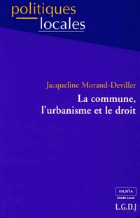 La Commune, l'urbanisme et le droit