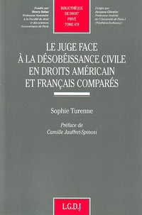 Le juge face à la désobéissance civile en droits américain et français comparés