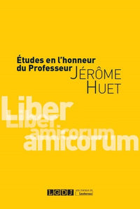 Etudes en l'honneur du Professeur Jérôme Huet