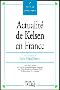 ACTUALITÉ DE KELSEN EN FRANCE