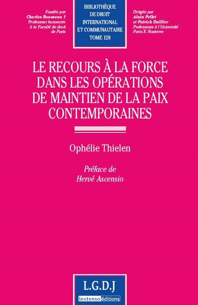 Le recours à la force dans les opérations de maintien de la paix contemporaines