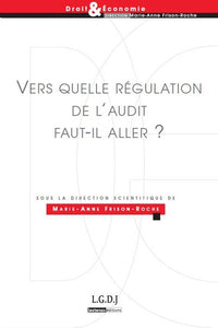 Vers quelle régulation de l'audit faut-il aller ?