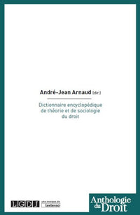 DICTIONNAIRE ENCYCLOPEDIQUE DE THEORIE ET DE SOCIOLOGIE DU DROIT
