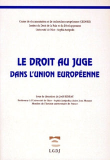 Le droit au juge dans l'Union européenne