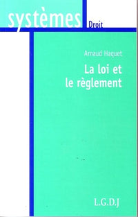 La loi et le règlement