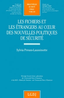 Les fichiers et les étrangers au coeur des nouvelles politiques de sécurité