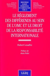 Le règlement des différends au sein de l'OMC et le droit de la responsabilité internationale