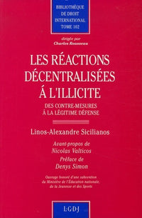 Les réactions décentralisées à l'illicite : des contre-mesures à la légitime déf