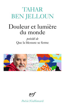 Douleur et lumière du monde précédé de Que la blessure se ferme