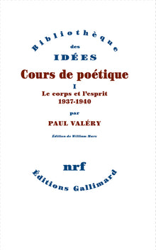 Cours de poétique: Le corps et l'esprit (1937-1940)
