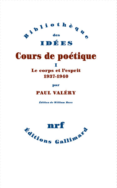 Cours de poétique: Le corps et l'esprit (1937-1940)