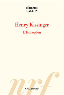 Henry Kissinger: L'Européen