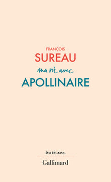 Ma vie avec Apollinaire
