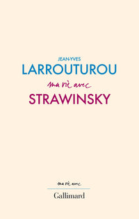 Ma vie avec Strawinsky