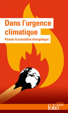 Dans l'urgence climatique: Penser la transition énergétique