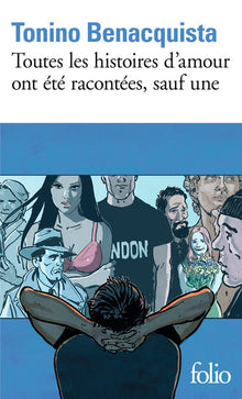 Toutes les histoires d'amour ont été racontées, sauf une