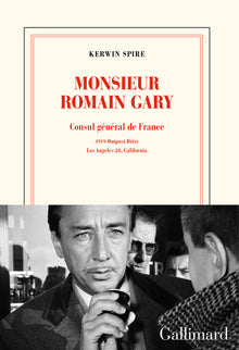 Monsieur Romain Gary: Consul général de France - Los Angeles - 1956-1960