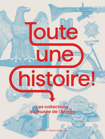 Toute une histoire !: Les collections du musée de l'Armée