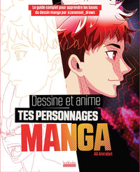 Dessine et anime tes personnages manga