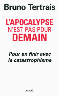 L'apocalypse n'est pas pour demain