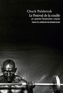 Le festival de la couille et autres histoires vraies