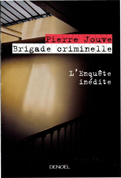 Brigade criminelle: L'enquête inédite