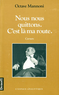 Nous nous quittons. C'est là ma route
