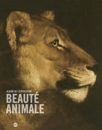 La beauté animale - Album de l'exposition