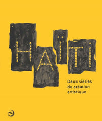 Haïti - Deux siècles de création artistique