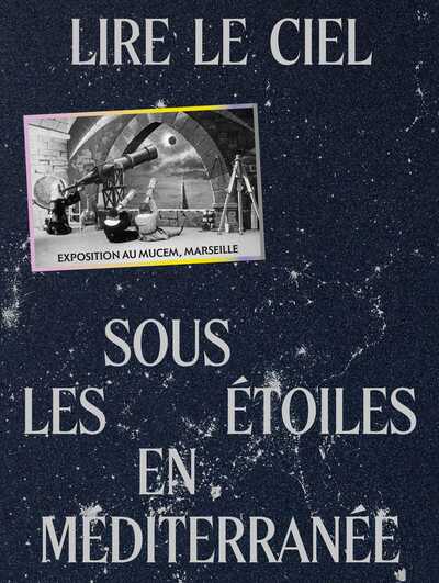 Lire le ciel. Vivre avec les étoiles en Méditerranée
