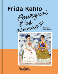 Pourquoi t'es connue ? Frida Kahlo