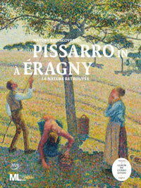 Pissarro à Eragny, la nature retrouvée