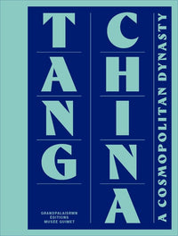 La Chine des Tang. Une dynastie cosmopolite