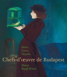 Chefs d'oeuvre des musées de Budapest