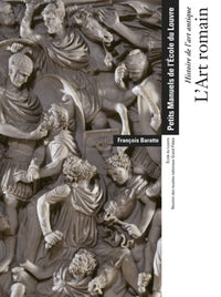 L'ART ROMAIN - HISTOIRE DE L'ART ANTIQUE - PETITS MANUELS DE L'ECOLE DU LOUVRE.