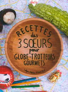 Recettes des 3 soeurs pour globe-trotteurs gourmets