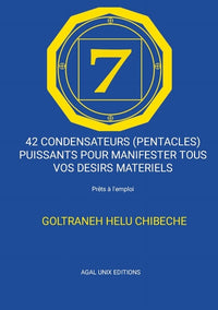 42 CONDENSATEURS (PENTACLES) PUISSANTS POUR MANIFESTER TOUS VOS DESIRS MATERIELS