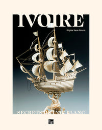 Ivoire. Secrets de l'or blanc