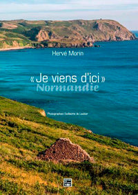Je viens d'ici. Normandie