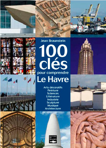 100 cles pour comprendre le Havre