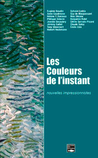 Les couleurs de l'instant: Nouvelles impressionnistes