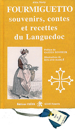 Fourmiguetto souvenirs, contes et recettes du Languedoc