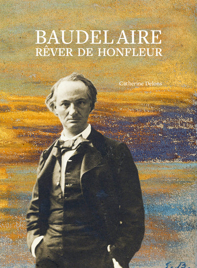 baudelaire, rêver de honfleur