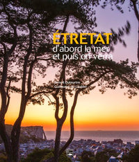 Étretat d'abord la mer puis on verra