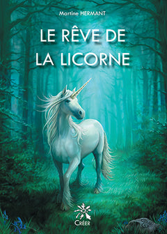 LE RÊVE DE LA LICORNE