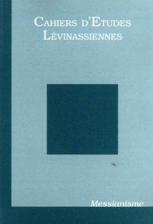 Cahiers d'études lévinassiennes n°4: Messianisme